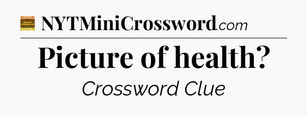 Picture of health - Eugene Sheffer Crossword