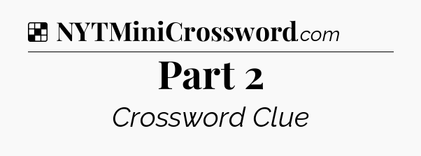 Solution: Part 2 - NYT Crossword