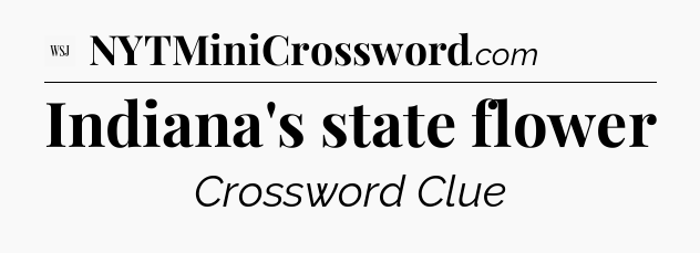 Indiana's state flower - WSJ Crossword