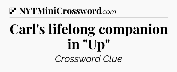 Solution: Carl's lifelong companion in 