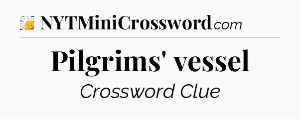 Pilgrims' vessel - 7 Little Words