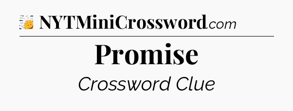 Promise - 7 Little Words