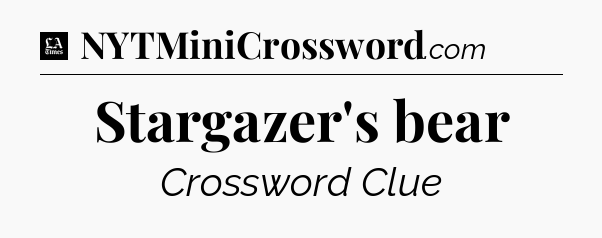 Stargazer's bear - LA Times Crossword