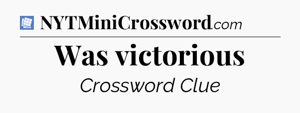 Was victorious Puzzle Page Crossword Clue