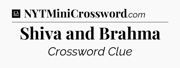 Shiva and Brahma - LA Times Crossword