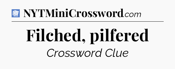 Filched, pilfered Puzzle Page Crossword Clue