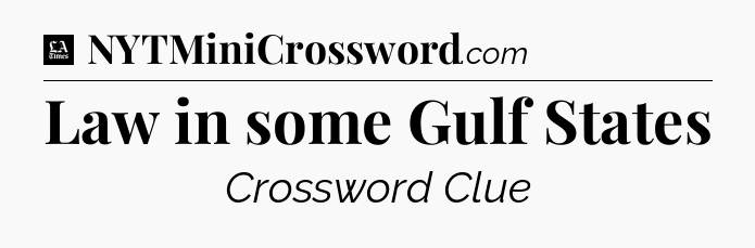 Law in some Gulf States - LA Times Crossword
