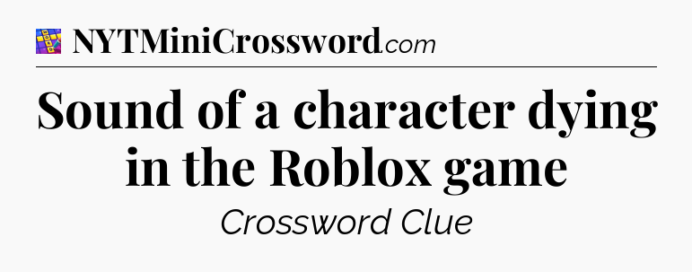 Sound of a character dying in the Roblox game Codycross