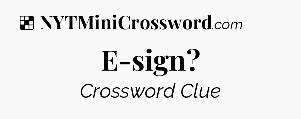 Solution: E-sign - NYT Crossword