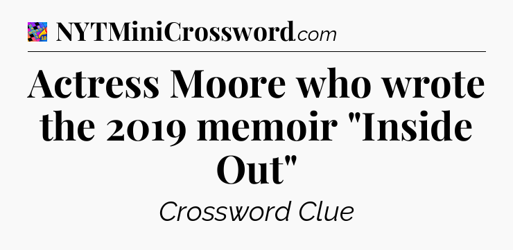 Actress Moore who wrote the 2019 memoir 