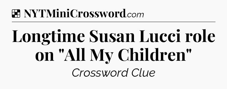 Solution: Longtime Susan Lucci role on 