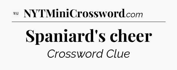 Spaniard's cheer - WSJ Crossword