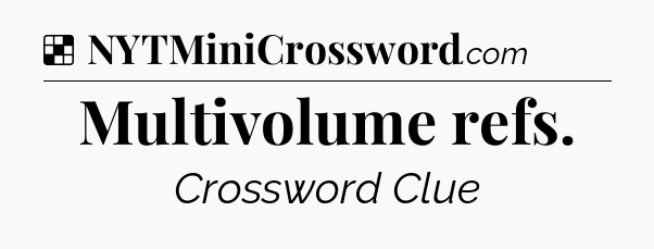 Solution: Multivolume refs - NYT Crossword