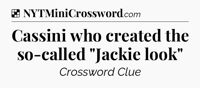 Solution: Cassini who created the so-called 