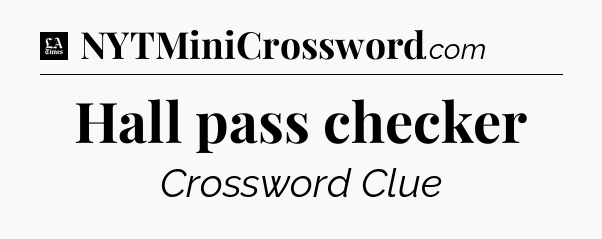 Hall pass checker - LA Times Crossword