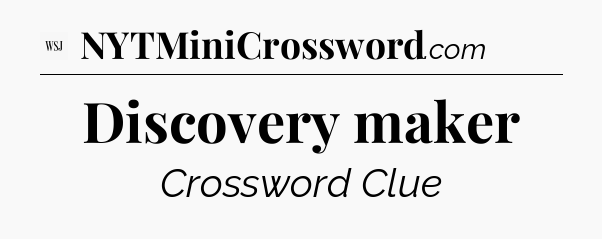 Discovery maker - WSJ Crossword