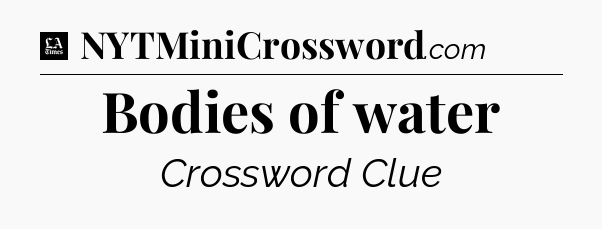 Bodies of water - LA Times Crossword
