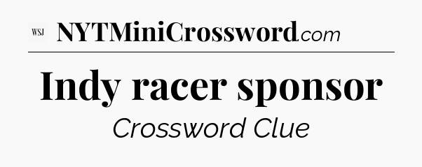 Indy racer sponsor - WSJ Crossword
