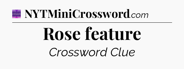 Rose feature - Thomas Joseph Crossword
