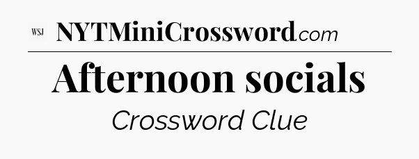 Afternoon socials - WSJ Crossword