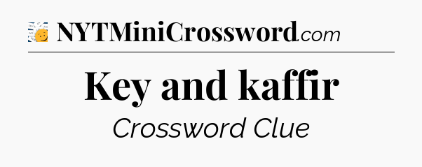 Key and kaffir - 7 Little Words