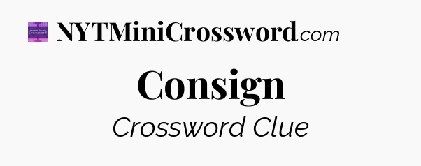 Consign - Thomas Joseph Crossword
