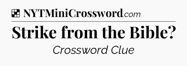 Solution: Strike from the Bible - NYT Crossword