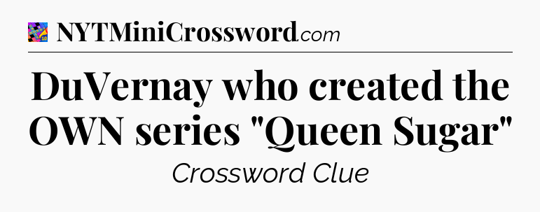 DuVernay who created the OWN series 