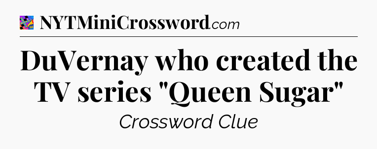 DuVernay who created the TV series 