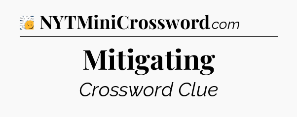 Mitigating - 7 Little Words