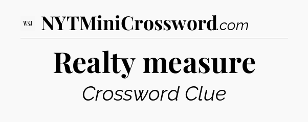 Realty measure - WSJ Crossword
