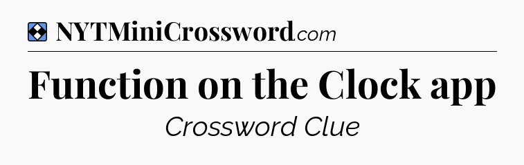 Solution: Function on the Clock app - NYT Mini Crossword