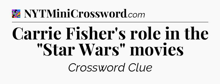 Carrie Fisher's role in the 