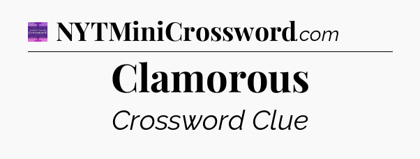 Clamorous - Thomas Joseph Crossword