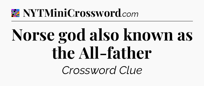 Norse god also known as the All-father Crossword Clue