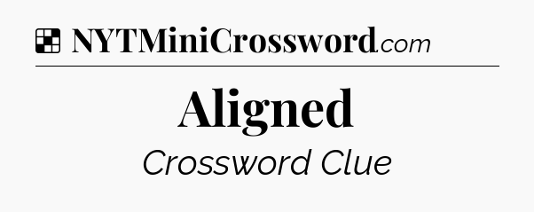 Solution: Aligned - NYT Crossword