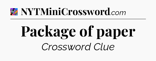 Package of paper Crossword Clue