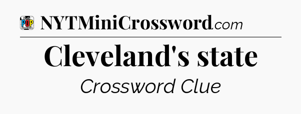 Cleveland's state Crossword Clue