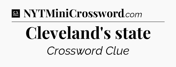 Cleveland's state - LA Times Crossword