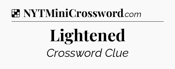Solution: Lightened - NYT Crossword