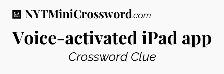 Voice-activated iPad app - LA Times Crossword