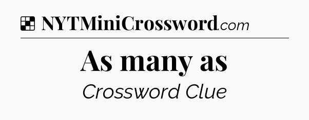Solution: As many as - NYT Crossword
