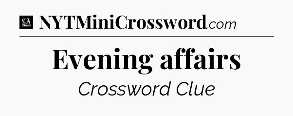 Evening affairs - LA Times Crossword