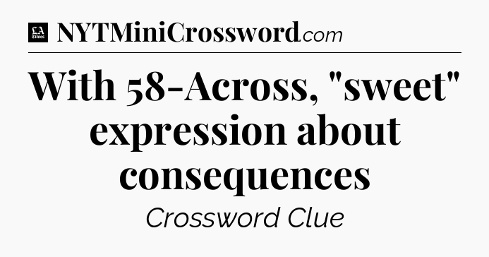 With 58-Across, 