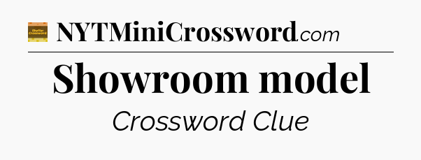 Showroom model - Eugene Sheffer Crossword