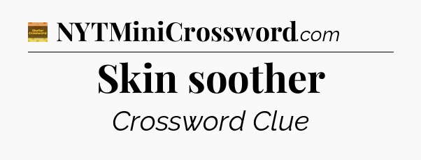 Skin soother - Eugene Sheffer Crossword