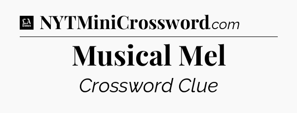 Musical Mel - LA Times Crossword