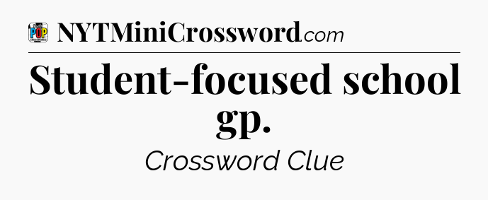Student-focused school gp Crossword Clue