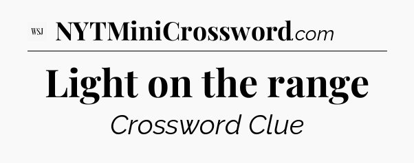 Light on the range - WSJ Crossword