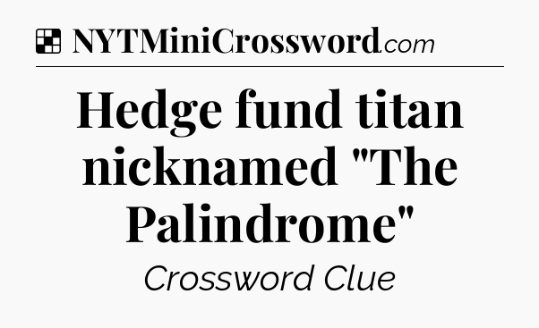 Solution: Hedge fund titan nicknamed 